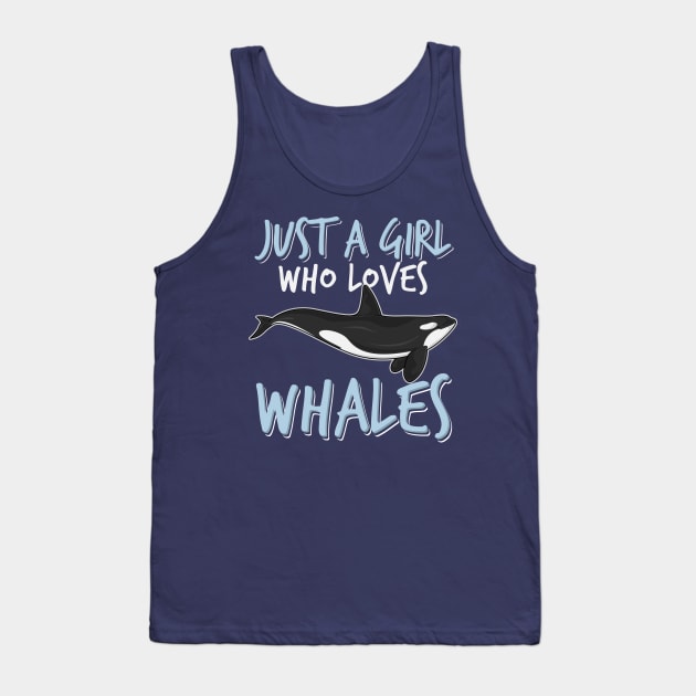 Just a girl who loves whales - girls killer whale ocean gift idea Tank Top by Shirtbubble